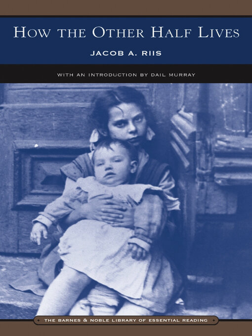 Title details for How the Other Half Lives (Barnes & Noble Library of Essential Reading) by Jacob A. Riis - Wait list